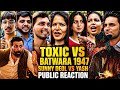 Toxic Vs Batwara 1947 Public Reaction Yash Vs Sunny Deol Who Will Win At Box Office