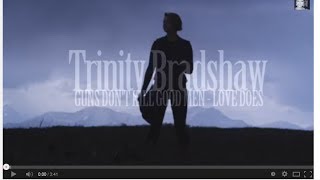 Trinity Bradshaw - Gun's Don't Kill Good Men (Love Does) - OFFICIAL MUSIC VIDEO