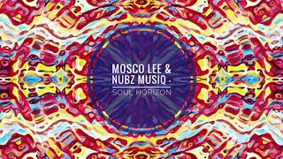 Mosco Lee & Nubz MusiQ - Soul Horizon (Original Shaded Mix)