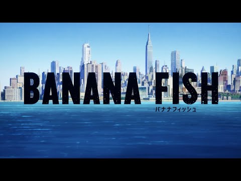 TVアニメ『BANANA FISH』第1クールオープニング・ムービー │「found&lost」Survive Said The Prophet