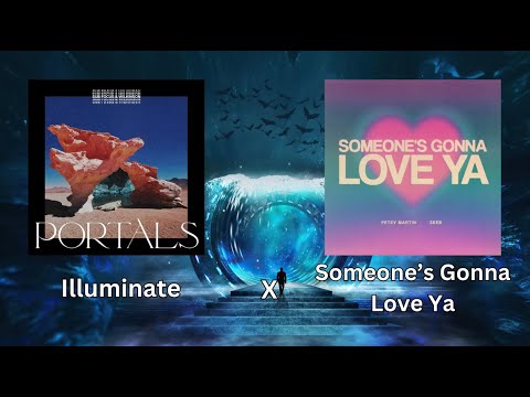 Illuminate X Someone's Gone Love Ya(Sub Focus & Wilkinson /Seeb)