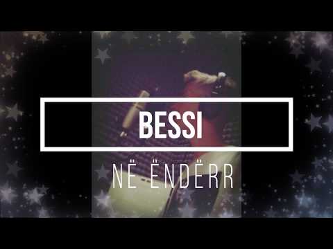 Bessi -  Ne Enderr 2018
