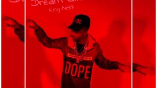 King Nell$ - Dream Girl