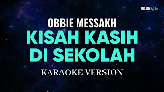 Download lagu Obbie Messakh Kisah Kasih Di Sekolah Karaoke Pop mp3 Download lagu Obbie Messakh Kisah Kasih Di Sekolah Karaoke Pop mp3