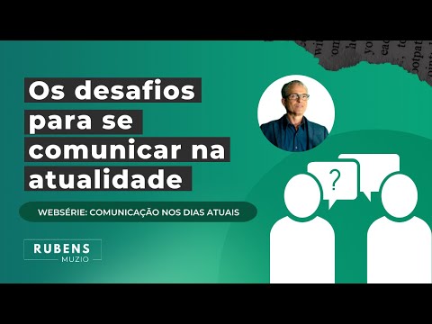 Desafios da comunicação na atualidade