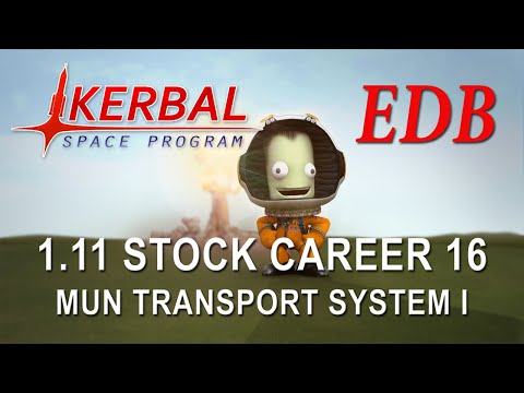 Kerbal Space Program 1.11 Stock Career 16 - Mun Transport System I