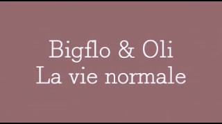 Bigflo &amp; Oli - La vie normale