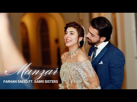 Manzar – Farhan Saeed (feat. Sabri Sisters) | Official Music Video