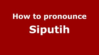 How to pronounce Siputih