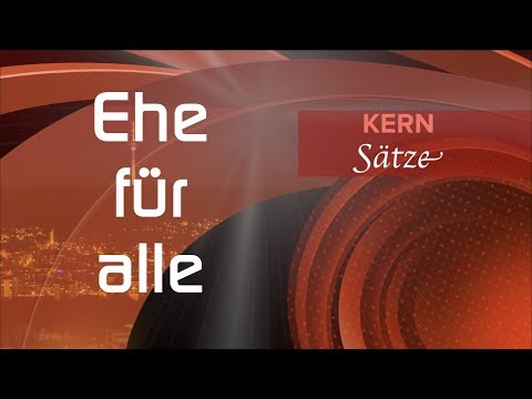 Kern-Sätze #5: Die "Ehe für alle"