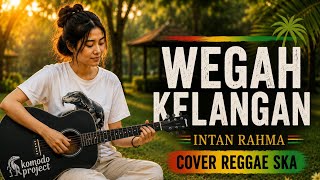 Download lagu WEGAH KELANGAN - Intan Rahma | Reggae Ska Cover | Komodo Project mp3