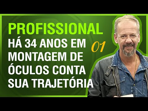 #01 Montagem de ÓCULOS com PROFISSIONAL do RAMO HÁ 34 ANOS