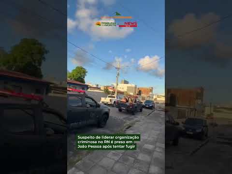 Suspeito de liderar organização criminosa no RN é preso em João Pessoa após tentar fugir