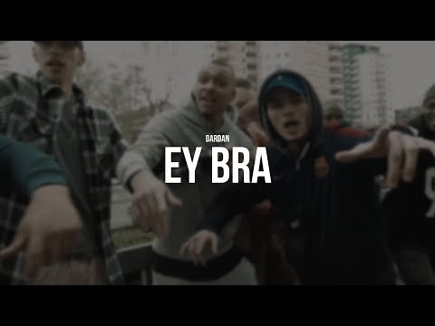 DARDAN - EY BRA [prod. by ZDOT] (Official Video)