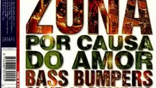 Zona - Por Causa Do Amor - Bass Bumpers Extended Version