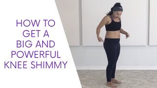 How To Get A Big And Powerful Knee Shimmy