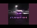 Slowride