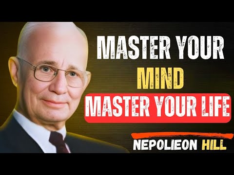 Master Your Mind, Master Your Life  Napoleon Hill Moutivational Speech