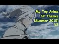 My Top Anime Opening Themes [Summer 2015] V2 ...