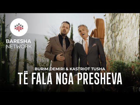 Burim Demiri & Kastriot Tusha - TË FALA NGA PRESHEVA (Official Music Video)