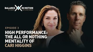 High Performance: The All or Nothing Mentality of Cari Higgins