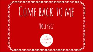 Come back to me - Hollysiz