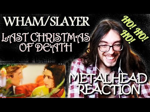 WHAM! / SLAYER - Last Christmas of Death! ( REACTION )