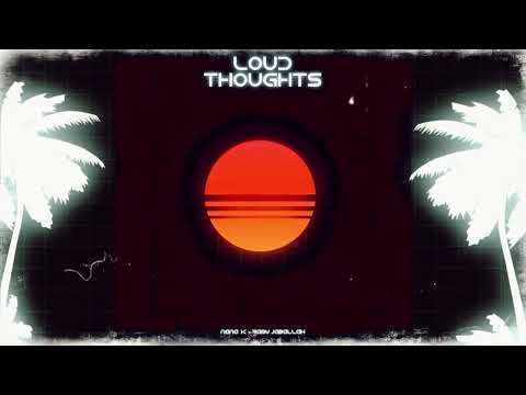 Nana K & Ramy Jaballah - LOUD THOUGHTS [Visualiser]