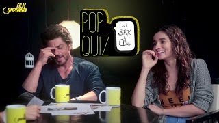 Shah Rukh Khan & Alia Bhatt Pop Quiz