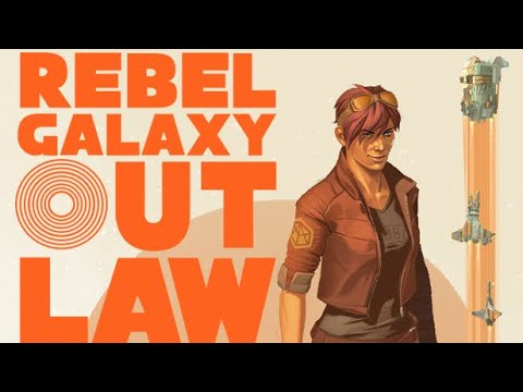 Rebel Galaxy Outlaw Part 1 - Full Gameplay Walkthrough Longplay No Commentary