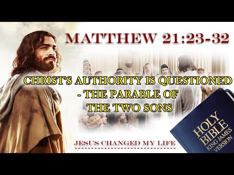 Matthew 21:23-32 || Christ's Authority is Questioned - The Parable of The Two Sons