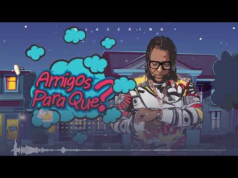 Video Amigos Para Que (Audio) de Blacc King