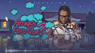 Video Amigos Para Que (Audio) de Blacc King
