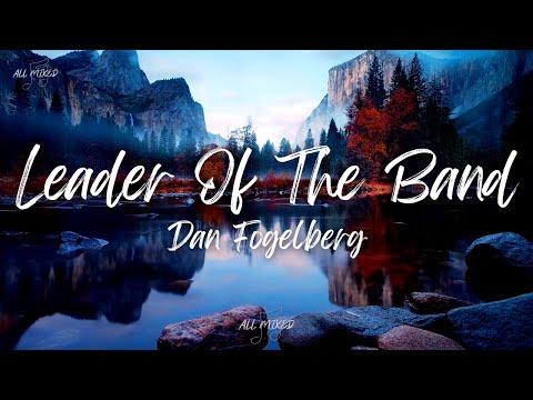 Dan Fogelberg - Leader Of The Band (Lyrics)