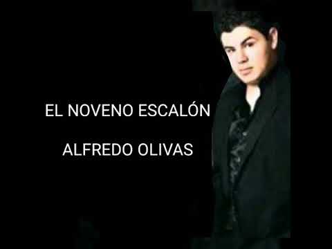 EL NOVENO ESCALÓN ( LETRA ) ALFREDO OLIVAS