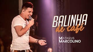 Matheus Marcolino - Balinha de Café | DVD Eu Sou de Lua