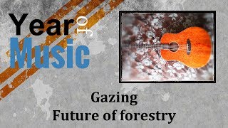 Gazing by Future of forestry, Year of Music - Day 226