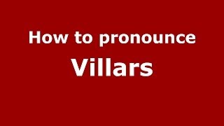 How to pronounce Villars