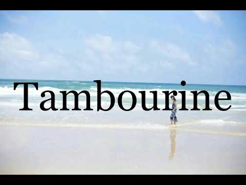 How To Pronounce Tambourine🌈🌈🌈🌈🌈🌈Pronunciation Of Tambourine
