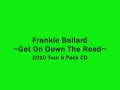 Get On Down the Road - Ballard Frankie