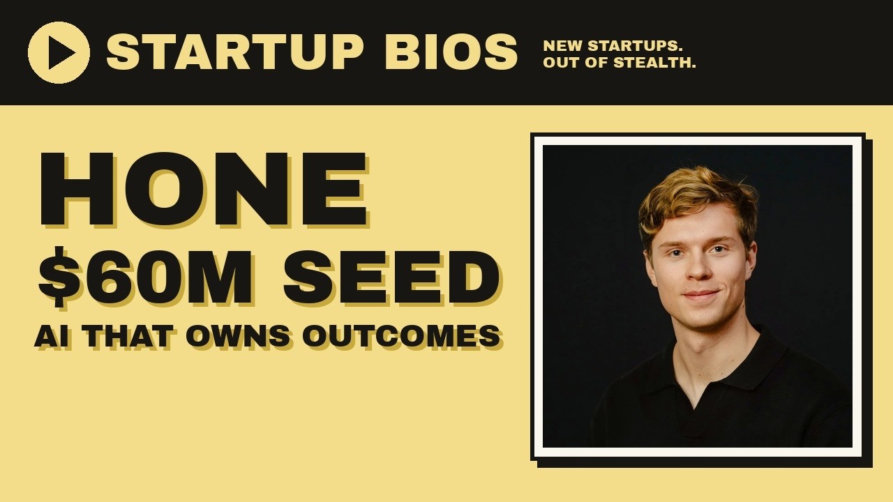 Hone | Startup Bios | $60M Benchmark-Led Seed for AI Engines That Own Business Outcomes