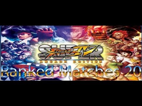 Super Street Fighter 4 (Arcade Edition) Ranked Matches - Episode 20