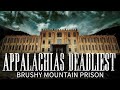 Appalachias Deadliest Brushy Mountain Prison