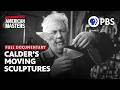 Alexander Calder S Kinetic Mobiles Have Fun With Art Full Documentary American Masters PBS
