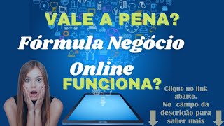  FRMULA NEGCIO ONLINE -  Frmula Negcio Online  BOM? VALE A PENA Adquirir? FNO