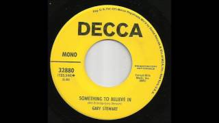 Gary Stewart - Something To Believe In