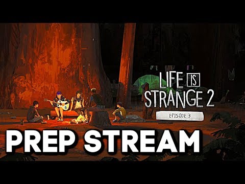 Life Is Strange 2: Episode 3 "Wastelands" Preparation Stream - (LIS2 EP3)