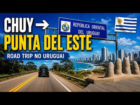 Chuy → Punta del Este | Primeira viagem de carro pelo Uruguai