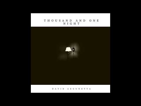 David Argunetta - Thousand and One Night