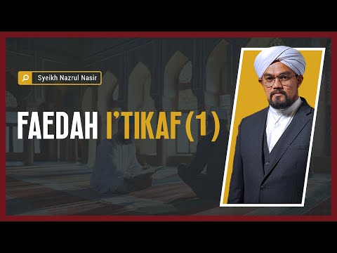 Faedah I'tikaf (1) - Syeikh Nazrul Nasir
